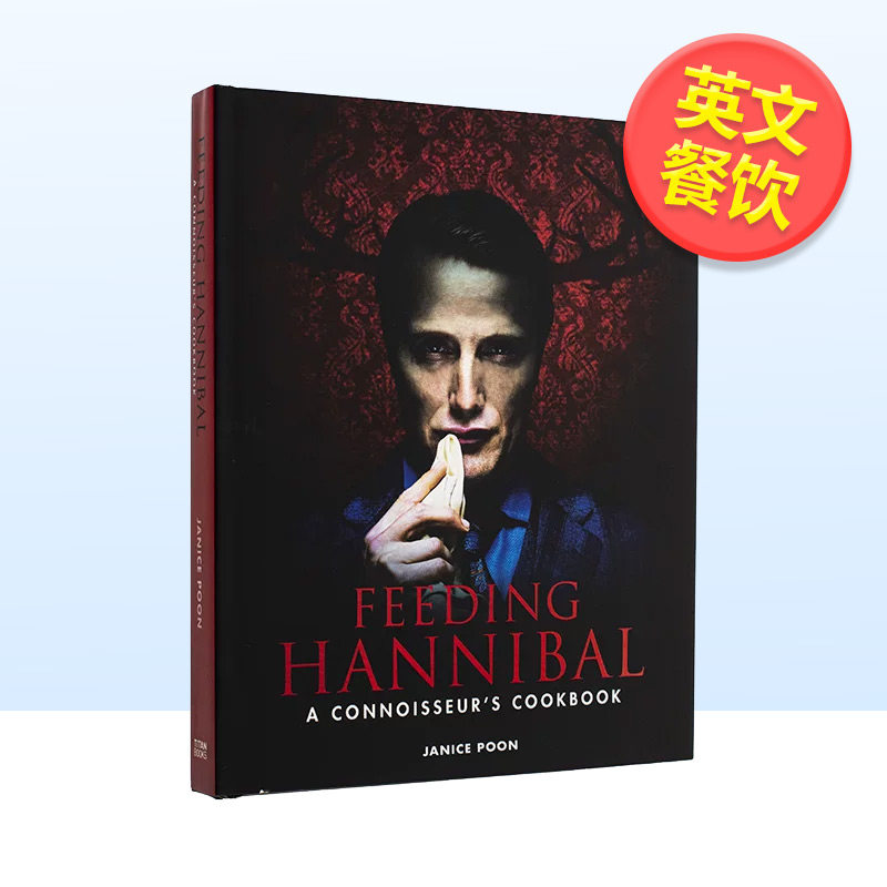 【现货】喂养汉尼拔：行家食谱 Feeding Hannibal: a Connoisseurs Cookbook 原版英文餐饮生活美食 9781783297665