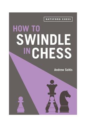 【现货】如何在国际象棋中欺骗从失败的位置夺取胜利How to Swindle in Chess英文生活综合Andrew Soltis平装Batsford进口原版书9