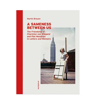 【预售】我们之间的共鸣 查米恩冯维根德与皮特蒙德里安的书信回忆录A Sameness Between Us 英文文学传记Martin Brauen精装Arnol