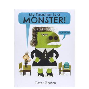 【预售】我的老师是怪兽才怪My Teacher Is a Monster No I Am Not英文儿童绘本虚构类Peter BrownLittle Brown Books for Young