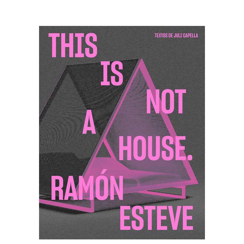 【预售】西班牙建筑师Ramon Esteve：这不是房子英文建筑设计建筑师工作室进口原版书Ramon Esteve: This Is Not a House精装Ramo
