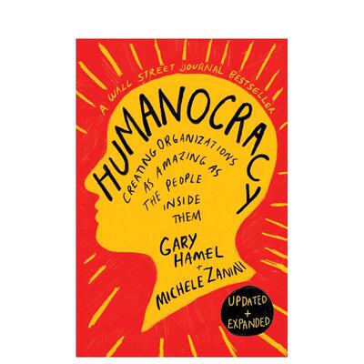 【现货】人本主义 更新扩展版Humanocracy英文商业行销Gary Hamel精装HARVARD BUSINESS进口原版书9781647826376