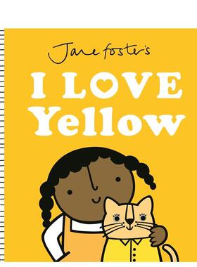 【预售】【获奖纺织品设计师简福斯特】我爱黄色Jane Foster's I Love Yellow英文儿童绘本IP系列3-6岁精装进口原版书Jane Foste