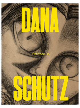 【现货】我们之间 - 美国艺术家Dana Schutz英文外国美术当代进口原版外版书精装14岁以上Dana Schutz: Between UsMalou Wedel Br