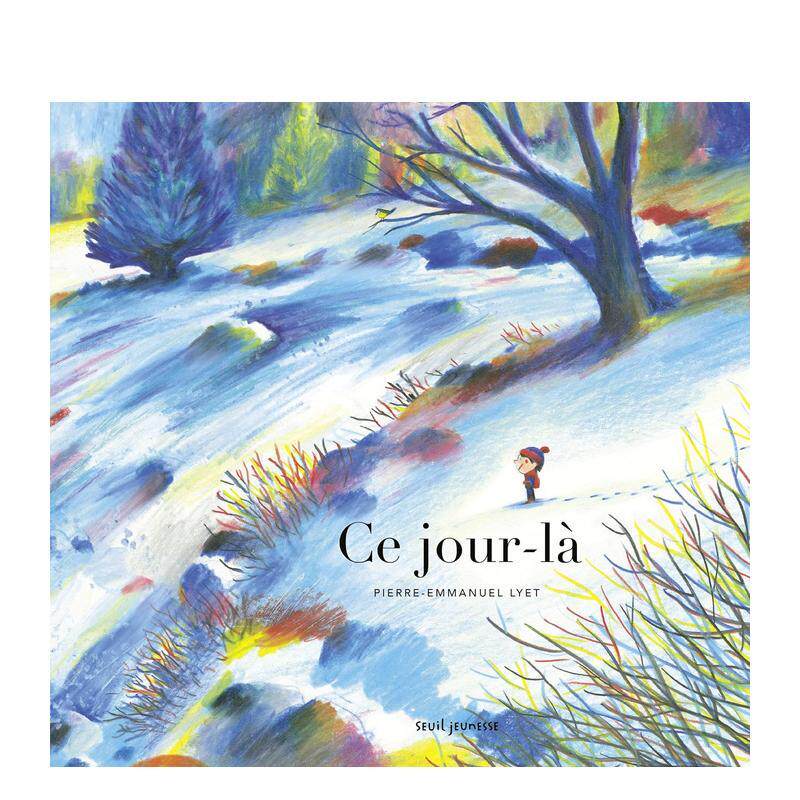 【现货】这一天Ce jour-là法文儿童绘本Pierre-Emmanuel Lyet精装3-6岁Seuil Jeunesse进口原版书9791023516579