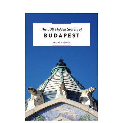 【现货】【500个隐藏的秘密旅行指南】布达佩斯【The 500 Hidden Secrets of】Budapest英文旅行András T?r?k平装Luster进口原版
