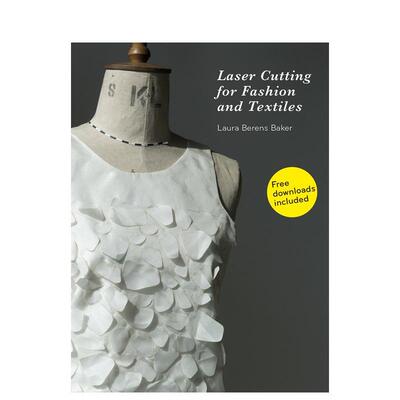 【现货】时装设计 激光切割Laser Cutting for Fashion and Textiles英文服装设计Laura Berens Baker精装Laurence King进口原版书