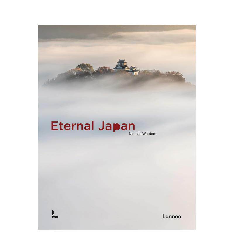 【预售】永恒日本影像集Eternal Japan英文摄影集人文景观Nicolas Wauters精装Lannoo Publishers进口原版书9782390253518