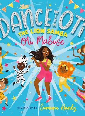 【预售】与奥蒂共舞：狮子桑巴英文儿童绘本IP系列进口原版外版书精装Dance With Oti: The Lion SambaOti MabuseWalker Books UK