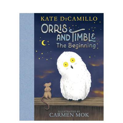 【预售】奥里斯与廷保开始   纽伯瑞大奖得主Kate Dicamillo【Orris and Timble】The Beginning英文儿童绘本人际关系3-6岁精装Ka