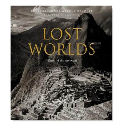 【现货】消失的世界：美国废墟 Lost Worlds：Ruins of the Americas英文艺术原版图书进口书籍Arthur Drooker