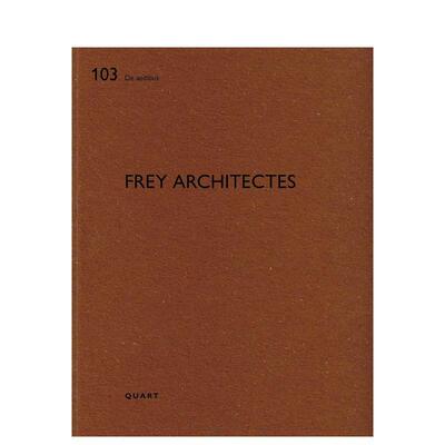 【预售】Frey 建筑事务所Frey Architectes英文建筑设计建筑师工作室Heinz Wirz平装Quart Publishers进口原版书9783037613030