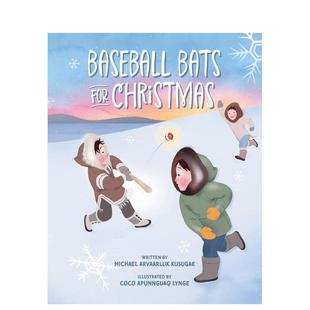 Annick 书9 棒球棒Baseball Christmas英文儿童绘本虚构类Michael Arvaarluk for 圣诞节 Bats Press进口原版 Kusugak精装 预售