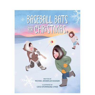 【现货】圣诞节的棒球棒Baseball Bats for Christmas英文儿童绘本虚构类Michael Arvaarluk Kusugak精装Annick Press进口原版书9
