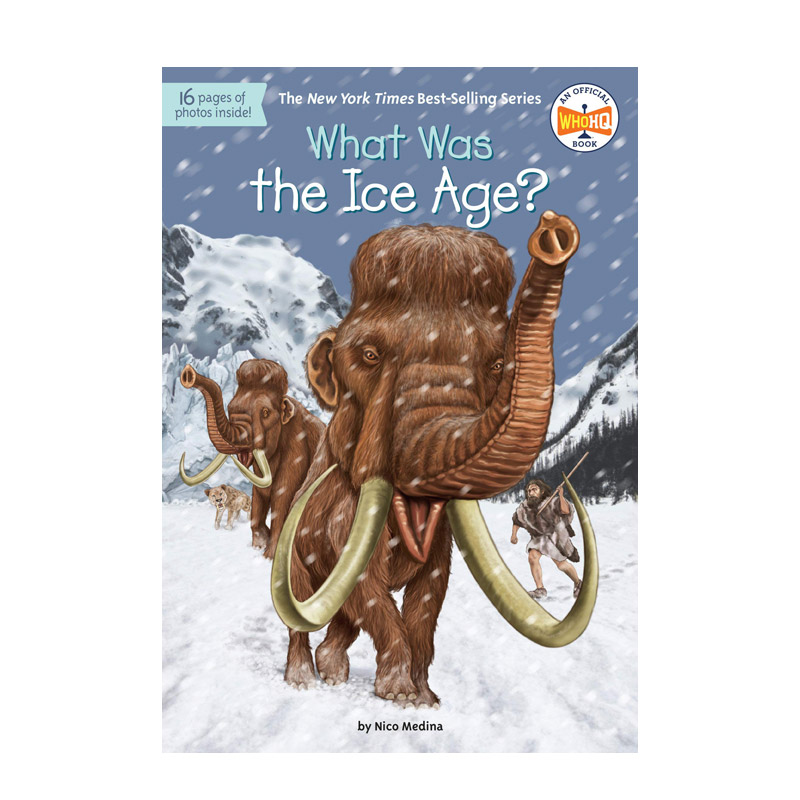 【预售】冰河时代是什么时候?英文儿童章节书进口原版图书WHAT WAS THE ICE AGE?MEDINA, NICO著Random House(US)出版