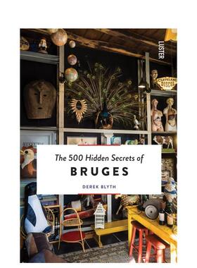 【现货】【500个隐藏的秘密旅行指南】布鲁日【The 500 Hidden Secrets of】Bruges英文旅行Derek Blyth平装Luster进口原版书9789
