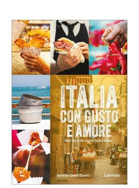 【预售】意大利美食寻根之旅Italia con gusto e amore英文旅行 Annette Canini Daems进口原版书Lannoo Publishers97894014990
