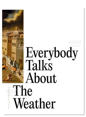 【预售】每个人都在谈论天气 Everybody Talks About The Weather英文博物馆 收藏画册原版图书外版进口书籍Amitav Ghosh Dieter