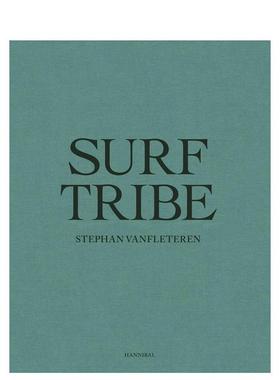 【预售】冲浪部落Surf Tribe英文摄影集摄影师专辑Stephan Vanfleteren精装Cannibal/Hannibal Publishers进口原版书9789492677365