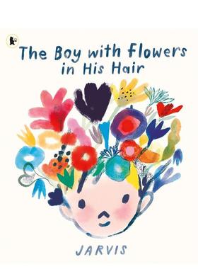 【现货】【英国插画师Jarvis】男孩和头上的花平装The Boy with Flowers in His Hair英文儿童绘本人际关系3-6岁平装Jarvis进口原