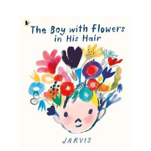 男孩和头上 Jarvis进口原 6岁平装 Flowers 预售 英国插画师Jarvis The 花平装 Hair英文儿童绘本人际关系3 Boy His with