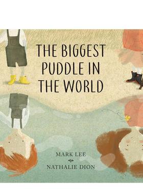 【现货】大的水坑The Biggest Puddle英文儿童绘本知识百科Mark Lee精装Groundwood Books6-9岁进口原版书9781554989799