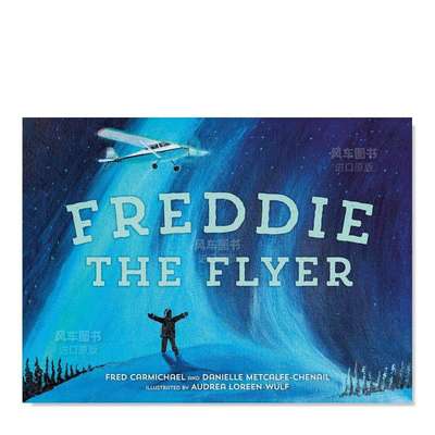 【预 售】飞行者弗雷迪 Freddie the Flyer英文儿童绘本原版图书外版进口书籍 Danielle Metcalfe-Chenail and Fred Carmichael; i