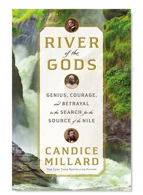 【预售】众神之河寻找尼罗河源头过程中的天才勇气和背叛英文人文历史进口原版外版书精装River of the Gods Candice MillardSwi