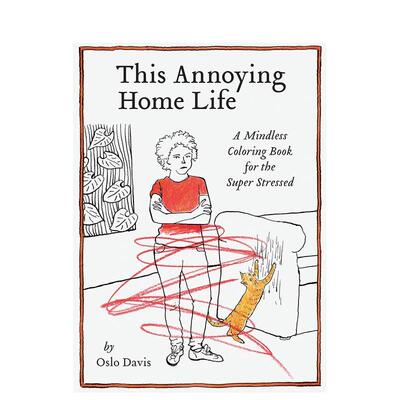 【预售】令人烦恼的居家生活解压涂色书This Annoying Home Life A Mindless Coloring Book英文儿童趣味3-6岁平装Oslo Davis进口