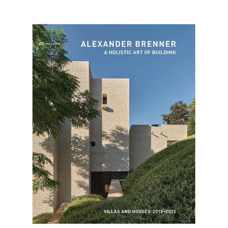 【现货】Alexander Brenner建筑事务所全面的建筑艺术Alexander Brenner英文建筑设计建筑师工作室Alexander Brenner Architects精