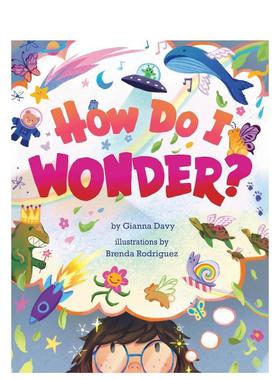 【预售】我怎么会好奇呢？英文儿童绘本虚构类进口原版书精装6岁-9岁HOW DO I WONDER? DAVY GIANNA   Collective Book Studio