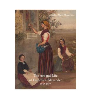 【现货】弗朗西斯卡亚历山大的创作生涯The Art and Life 英文艺术家艺术工作室Jacqueline Marie Musacchio精装Lund Humphries P