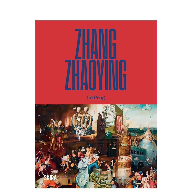 【预售】张照英Zhang Zhaoying英文艺术家艺术工作室Lü PengSkira Editore精装进口原版书9788857253466