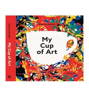 Art英文儿童艺术启蒙3 现货 Cup 6岁精装 书Albatros 我 Karolik进口原版 立体翻翻书 Media9788000 艺术之杯My Katerina