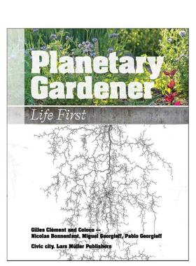 【预售】行星园丁生命优先Planetary Gardener英文建筑设计园林景观Ruedi Baur平装Lars Muller Publisher进口原版书9783037787755