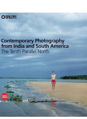 【现货】当代摄影 北纬十度印度与南美Contemporary Photography from India 英文摄影集综合作品Filippo Maggia 精装Skira Edito