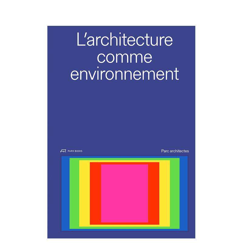 【预售】建筑即环境L'architecture comme environnement英文建筑设计Emeric Lambert精装Park Books进口原版书9783038601517