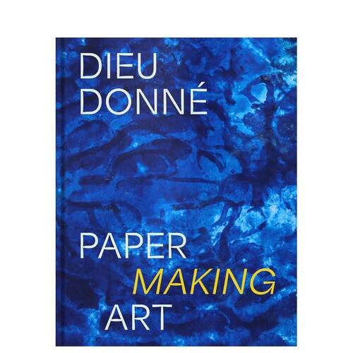 Dieu Donn&eacute;：造纸艺术