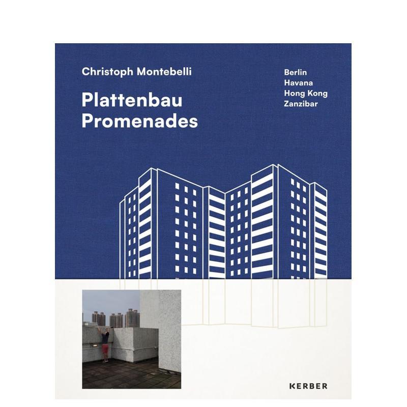 【预售】板式建筑漫步克里斯托夫蒙特贝利Plattenbau Promenades Christoph Montebelli英文摄影集摄影师专辑Philipp Meuser精装K