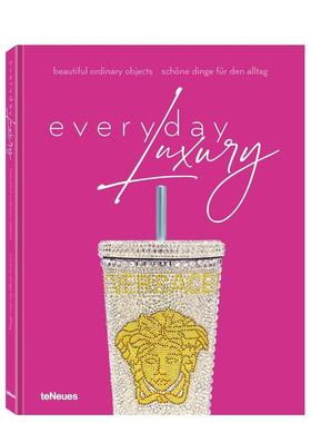 【预售】奢华日常 高奢日常用品Everyday Luxury英文工业产品设计Agata Toromanoff精装teNeues进口原版书9783961715 0