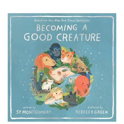 【现货】成为一个好动物Becoming a Good Creature英文儿童绘本自我认知情绪管理Sy MontgomeryHoughton Mifflin Harcourt6-9岁进