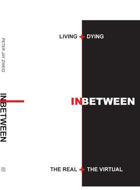 【预售】在现实与虚拟之间生活与死亡Living + Dying INbetween the Real + the Virtual英文建筑设计Peter Jay Zweig精装ORO Edi