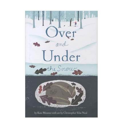 【现货】【之上和之下】雪地【Over and Under】the Snow英文儿童绘本动物生态环保Kate Messner精装Chronicle Books进口原版书97