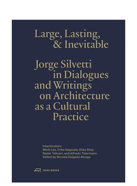【预售】宏大持久与必然豪尔赫西尔维蒂谈建筑作为文化实践Large, Lasting & Inevitable英文建筑设计建筑师工作室Jorge Silvetti
