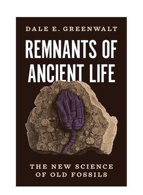 【预售】古生物遗迹新兴的遗迹化石学科Remnants of Ancient Life 英文社会科学Dale E Greenwalt精装Princeton University Press