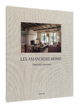 【预售】 Les Amandiers家居：经典室内设计英文室内设计--英文设计师工作室精装Les Amandiers Home： Timeless Interiors Beta-