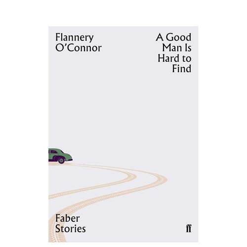 【现货】好人难寻【Faber Stories】A Good Man is Hard to Find英文文学小说Flannery O’Connor简装Faber & Faber进口原版书978