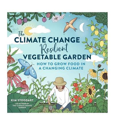 【预售】抵挡气候变化的菜园如何在气候变化的环境下种植食材The Climate Change-Resilient Vegetable Garden英文生活综合Kim St