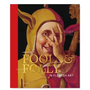 Flemish SilverCannibal 外版 Folly Fools 愚人愚道：弗拉芒美术英文外国美术古代中世纪进口原版 书精装 ArtLarry 预售