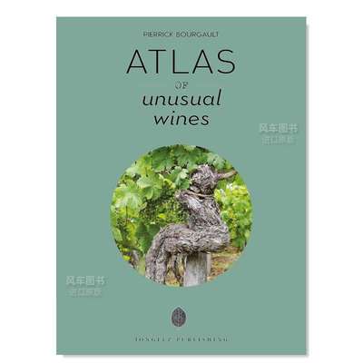 【预 售】不寻常的葡萄酒图集 Atlas of Unusual Wines英文餐饮原版图书外版进口书籍 Bourgault, Pierrick Jonglez